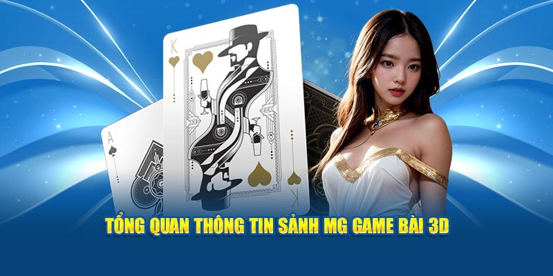 tong-quan-thong-tin-sanh-mg-game-bai-3d